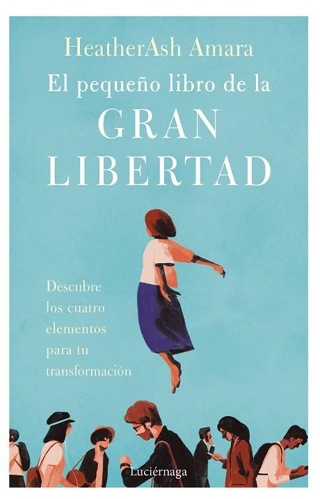 El pequeño libro de la gran libertad | 9788419164001 | Amara, HeatherAsh | Librería Castillón - Comprar libros online Aragón, Barbastro
