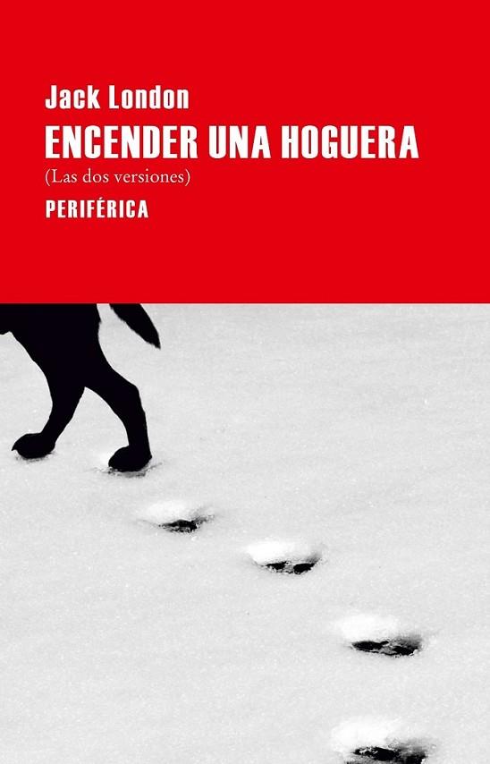 Encender una hoguera (Las dos versiones) | 9788492865765 | London, Jack | Librería Castillón - Comprar libros online Aragón, Barbastro