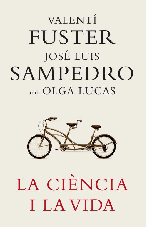 La ciència i la vida | 9788401387180 | Fuster, Valentí/Sampedro, José Luis/Lucas, Olga | Librería Castillón - Comprar libros online Aragón, Barbastro