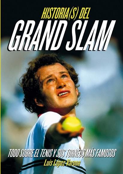 Historia(s) del Grand Slam | 9788415405672 | López Varona, Luis | Librería Castillón - Comprar libros online Aragón, Barbastro