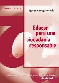 EDUCAR PARA UNA CIUDADANIA RESPONSABLE | 9788483166123 | MORATALLA, AGUSTIN DOMINGO | Librería Castillón - Comprar libros online Aragón, Barbastro