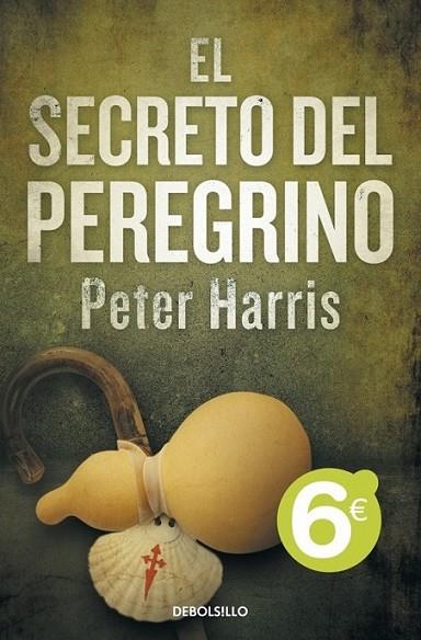 SECRETO DEL PEREGRINO, EL | 9788499891705 | HARRIS, PETER | Librería Castillón - Comprar libros online Aragón, Barbastro