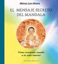 MENSAJE SECRETO DEL MANDALA, EL | 9788497772389 | LARA RIVERA, AHIMSA | Librería Castillón - Comprar libros online Aragón, Barbastro