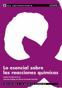 ESENCIAL SOBRE LAS REACCIONES QUIMICAS, LO | 9788466736336 | DE MANUEL TORRES, ESTEBAN | Librería Castillón - Comprar libros online Aragón, Barbastro