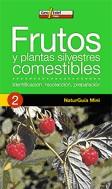 FRUTOS Y PLANTAS SILVESTRES COMESTIBLES - NATURGUIA MINI | 9788496295773 | DURAN DE GRAU, NURIA | Librería Castillón - Comprar libros online Aragón, Barbastro