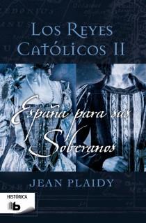 España para sus soberanos - Los Reyes Católicos II | 9788498729290 | Plaidy, Jean | Librería Castillón - Comprar libros online Aragón, Barbastro