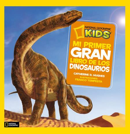 Mi primer gran libro de los dinosaurios | 9788482985909 | HUGHES, CATHERINE D. | Librería Castillón - Comprar libros online Aragón, Barbastro