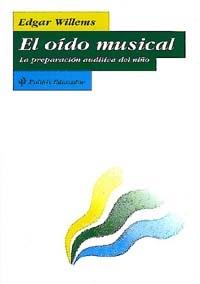 OIDO MUSICAL, EL | 9788449310096 | WILLEMS, EDGAR | Librería Castillón - Comprar libros online Aragón, Barbastro