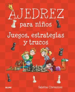 Ajedrez para niños | 9788498019544 | Chevannes, Sabrina | Librería Castillón - Comprar libros online Aragón, Barbastro