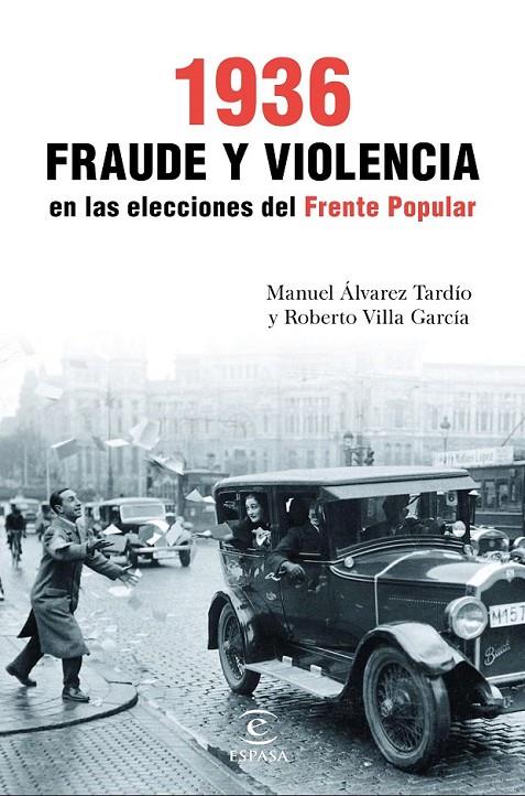 1936 Fraude y violencia en las elecciones del Frente Popular | 9788467049466 | Roberto Villa García; Manuel Álvarez Tardío | Librería Castillón - Comprar libros online Aragón, Barbastro