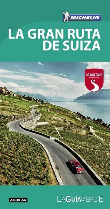 La Gran Ruta de Suiza (La Guía verde 2017) | 9788403516502 | MICHELIN | Librería Castillón - Comprar libros online Aragón, Barbastro