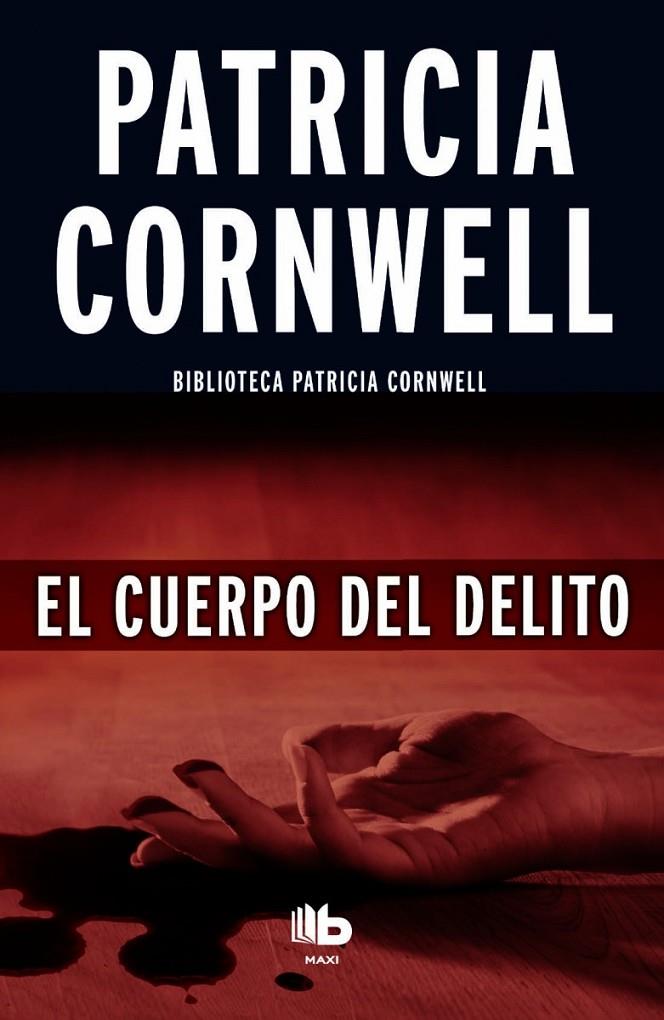 El cuerpo del delito | 9788490702956 | Cornwell, Patricia | Librería Castillón - Comprar libros online Aragón, Barbastro