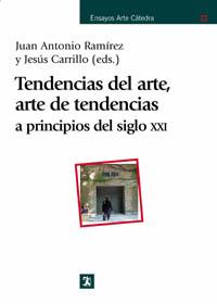 TENDENCIAS DEL ARTE, ARTE DE TENDENCIAS : A PRINCIPIOS DEL S | 9788437621289 | RAMIREZ, JUAN ANTONIO ,   ED. LIT. | Librería Castillón - Comprar libros online Aragón, Barbastro