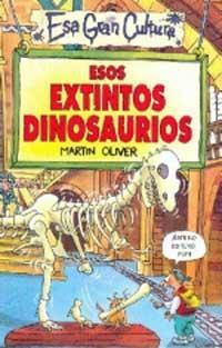 ESOS EXTINTOS DINOSAURIOS | 9788427221376 | OLIVER, MARTIN | Librería Castillón - Comprar libros online Aragón, Barbastro