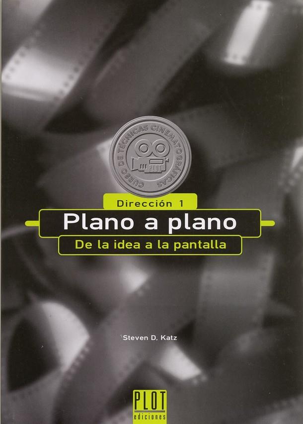 PLANO A PLANO DE LA IDEA A LA PANTALLA | 9788486702465 | KATZ, STEVEN D. | Librería Castillón - Comprar libros online Aragón, Barbastro