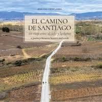 El Camino de Santiago: Un viaje entre el cielo y la tierra. | 9788483215906 | Jesús Tejel/Reyes Lambea | Librería Castillón - Comprar libros online Aragón, Barbastro