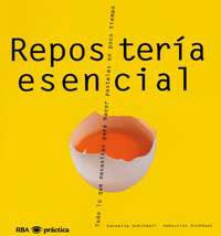 REPOSTERIA ESENCIAL | 9788479016203 | SCHINHARL, CORNELIA; DICKHAUT, SEBASTIAN | Librería Castillón - Comprar libros online Aragón, Barbastro