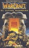 ULTIMO GUARDIAN, EL/WARCRAFT | 9788484219484 | GRUBB, JEFF | Librería Castillón - Comprar libros online Aragón, Barbastro