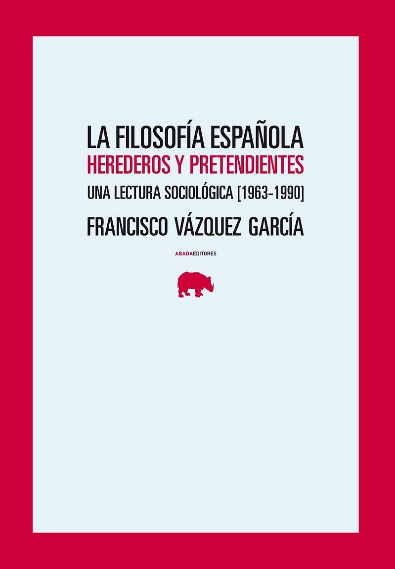 FILOSOFÍA ESPAÑOLA, LA | 9788496775602 | VÁZQUEZ GARCÍA, FRANCISCO JOSÉ | Librería Castillón - Comprar libros online Aragón, Barbastro