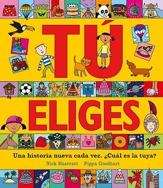 Tú eliges. Una historia nueva cada vez. ¿Cuál es la tuya? | 9788427216891 | Sharratt, Nick | Librería Castillón - Comprar libros online Aragón, Barbastro