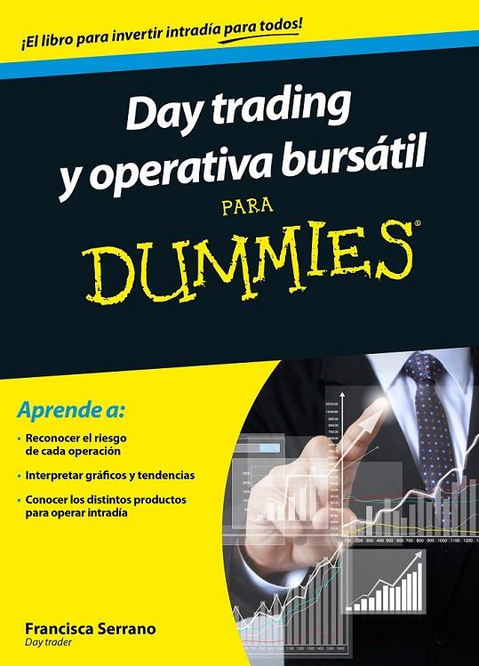 Day trading y operativa bursátil para Dummies | 9788432902185 | Francisca Serrano Ruiz | Librería Castillón - Comprar libros online Aragón, Barbastro