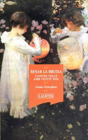 BESAR LA BRUIXA -CONTES VELLS AMB VESTIT NOU- | 9788475844367 | DONOGHUE, EMMA | Librería Castillón - Comprar libros online Aragón, Barbastro