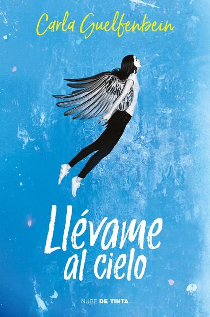 Llévame al cielo | 9788416588664 | Carla Guelfenbein | Librería Castillón - Comprar libros online Aragón, Barbastro