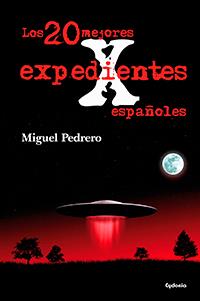 Los 20 mejores expedientes X españoles | 9788493806484 | Pedrero Gómez, Miguel | Librería Castillón - Comprar libros online Aragón, Barbastro