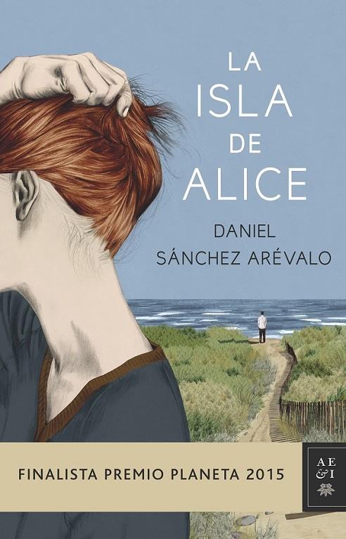 La isla de Alice | 9788408147886 | Daniel Sánchez Arévalo | Librería Castillón - Comprar libros online Aragón, Barbastro