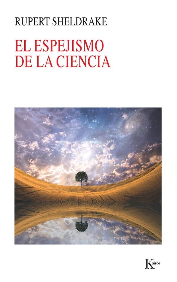El espejismo de la ciencia | 9788499882413 | Sheldrake, Rupert | Librería Castillón - Comprar libros online Aragón, Barbastro