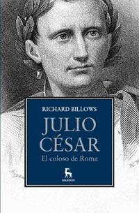 JULIO CESAR : EL COLOSO DE ROMA | 9788424920036 | BILLOWS, RICHARD | Librería Castillón - Comprar libros online Aragón, Barbastro