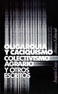 Oligarquía y caciquismo, colectivismo agrario y otros escritos | 9788420610511 | Costa, Joaquín | Librería Castillón - Comprar libros online Aragón, Barbastro