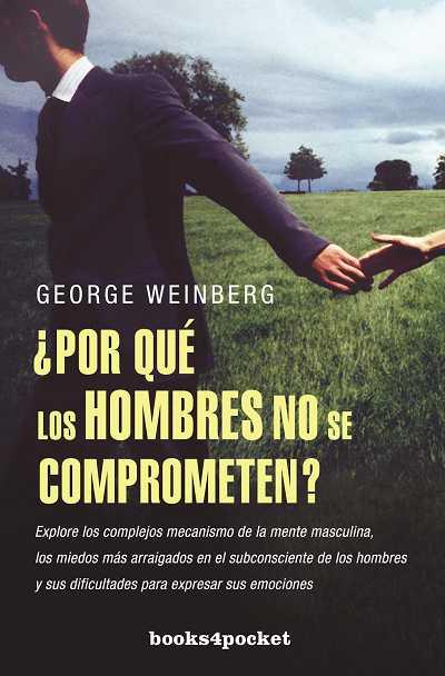 POR QUE LOS HOMBRES NO SE COMPROMETEN ? | 9788496829992 | WEINBERG, GEORGE | Librería Castillón - Comprar libros online Aragón, Barbastro