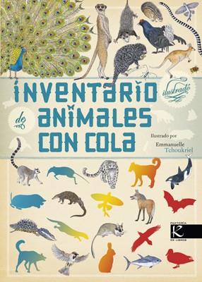 Inventario ilustrado de animales con cola | 9788415250753 | Aladjidi, Virginie/Tchoukriel, Emmanuelle | Librería Castillón - Comprar libros online Aragón, Barbastro