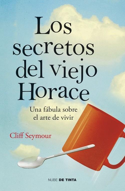 Los secretos del viejo Horace | 9788415594574 | SEYMOUR,CLIFF | Librería Castillón - Comprar libros online Aragón, Barbastro