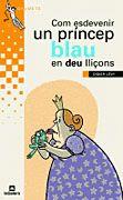 COM ESDEVENIR UN PRINCEP BLAU EN DEU LLIÇONS | 9788424695156 | LEVY, DIDIER | Librería Castillón - Comprar libros online Aragón, Barbastro