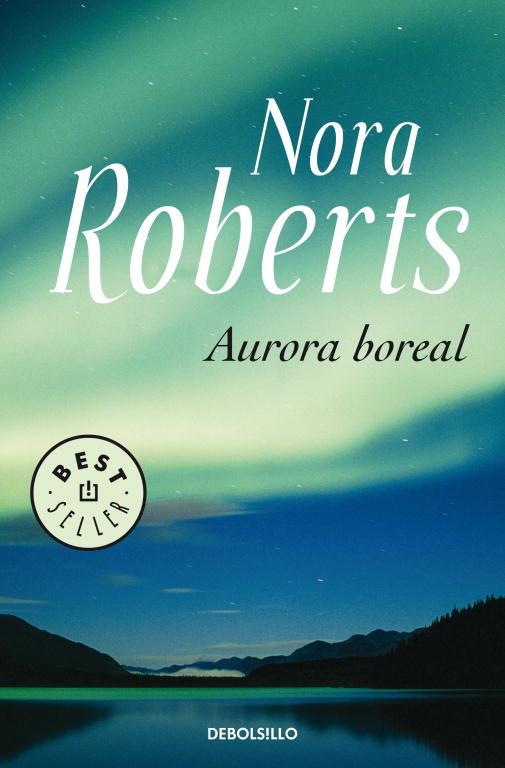 AURORA BOREAL | 9788483464120 | Nora Roberts | Librería Castillón - Comprar libros online Aragón, Barbastro