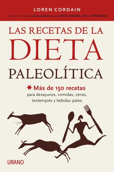 Las recetas de la dieta paleolítica | 9788479538644 | Cordain, Loren | Librería Castillón - Comprar libros online Aragón, Barbastro