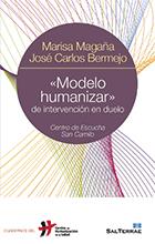 «Modelo humanizar» de intervención en duelo | 9788429321227 | Magaña Loarte, Marisa; Bermejo, Jose Carlos | Librería Castillón - Comprar libros online Aragón, Barbastro