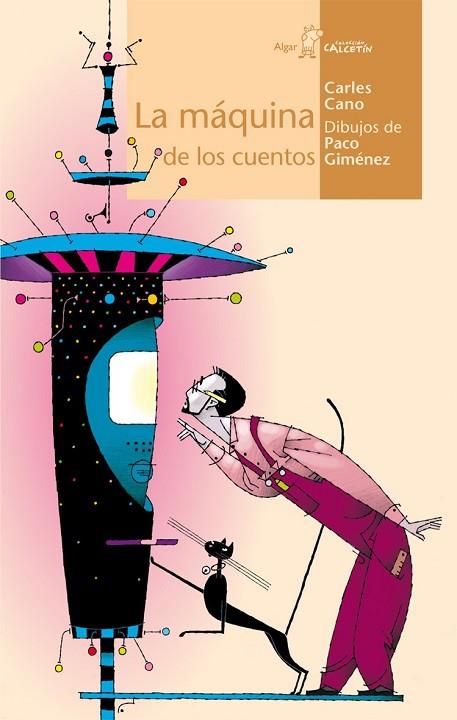 La máquina de los cuentos | 9788498453164 | Carles Cano | Librería Castillón - Comprar libros online Aragón, Barbastro