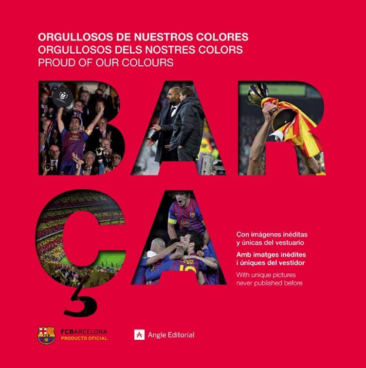 BARÇA. ORGULLOSOS DE NUESTROS COLORES | 9788415088660 | TORQUEMADA, RICARD; RUIZ, MIGUEL | Librería Castillón - Comprar libros online Aragón, Barbastro