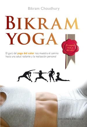 BIKHAM YOGA | 9788497775595 | CHOUDHURY, BIKRAM | Librería Castillón - Comprar libros online Aragón, Barbastro