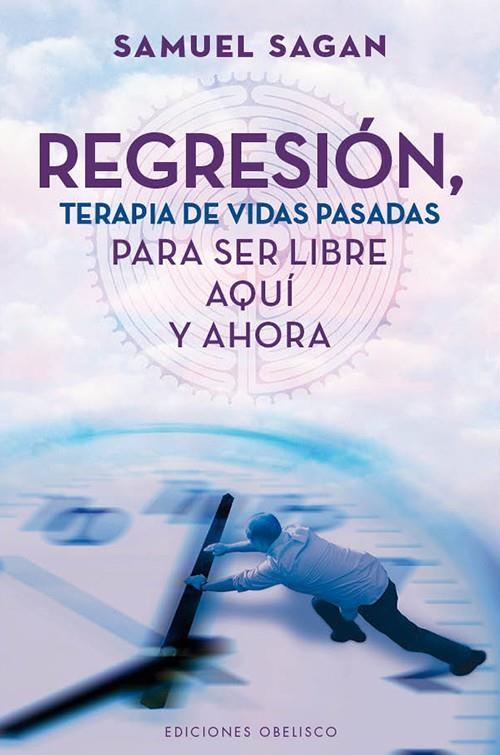 REGRESION, TERAPIA DE VIDAS PASADAS | 9788497778947 | SAGAN, SAMUEL | Librería Castillón - Comprar libros online Aragón, Barbastro