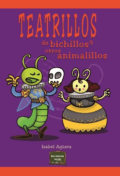 Teatrillos de bichillos y otros animalillos | 9788427720206 | Agüera Espejo-Saavedra, Isabel | Librería Castillón - Comprar libros online Aragón, Barbastro