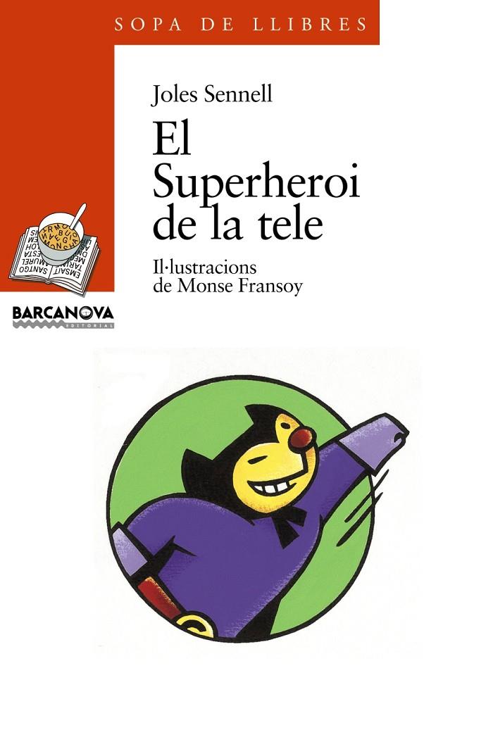 SUPERHEROI DE LA TELE, EL (SOPA DE LLIBRES) | 9788448906542 | SENNELL, JOLES | Librería Castillón - Comprar libros online Aragón, Barbastro