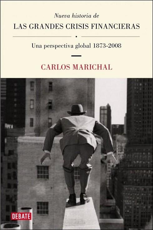 NUEVA HISTORIA DE LAS GRANDES CRISIS FINANCIERAS | 9788483069004 | Carlos Marichal | Librería Castillón - Comprar libros online Aragón, Barbastro