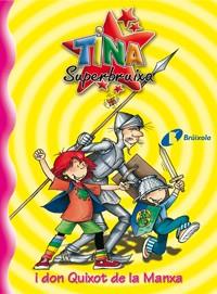 Tina Superbruixa i don Quixot de la Manxa | 9788483048207 | KNISTER | Librería Castillón - Comprar libros online Aragón, Barbastro