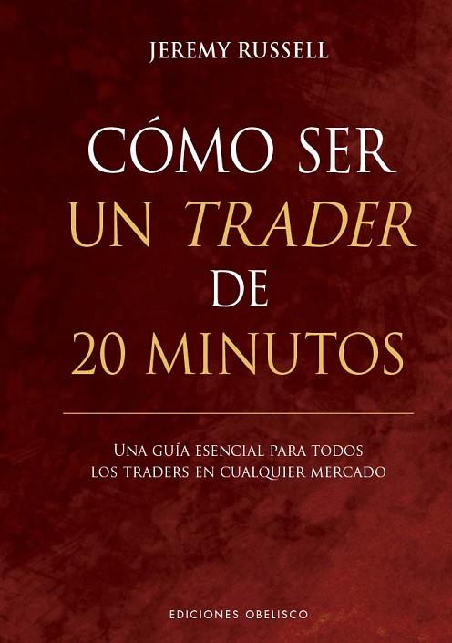 Cómo ser un trader de 20 minutos | 9788411722049 | Russell, Jeremy | Librería Castillón - Comprar libros online Aragón, Barbastro