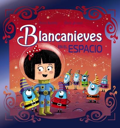 Blancanieves en el espacio | 9788469889299 | Bently, Peter | Librería Castillón - Comprar libros online Aragón, Barbastro