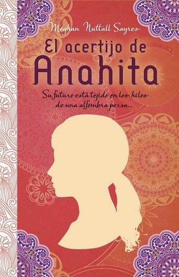 El acertijo de Anahita | 9788499186221 | Sayres, Meghan Nuttall | Librería Castillón - Comprar libros online Aragón, Barbastro